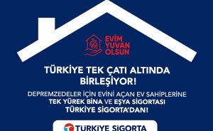 Türkiye Sigorta'dan “Evim Yuvan Olsun” kampanyasına destek