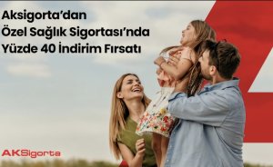 Aksigorta sağlık sigortasında kampanyayı duyurdu